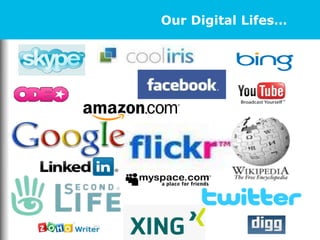 Our Digital Lifes…
 