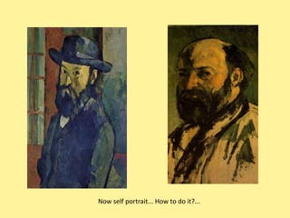 Now self portrait... How to do it?...
 