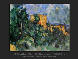 Château Noir 1904 - 06 Oil on canvas 73x92cm
Musee du Louvre, Paris
 
