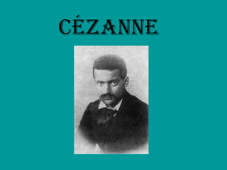Cézanne
 