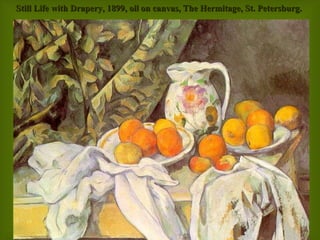 Still Life with Drapery, 1899, oil on canvas, The Hermitage, St. Petersburg.  