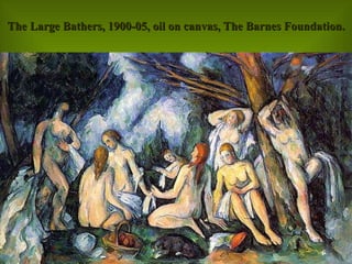 The Large Bathers, 1900-05, oil on canvas, The Barnes Foundation. 
