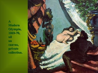 A  Modern  Olympia,  1869-70,  oil  on  canvas,  private  collection.  