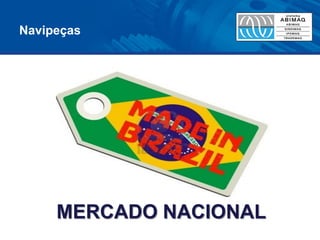 Navipeças 
MERCADO NACIONAL  