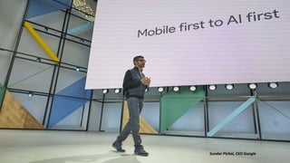 Sundar Pichai, CEO Google
 