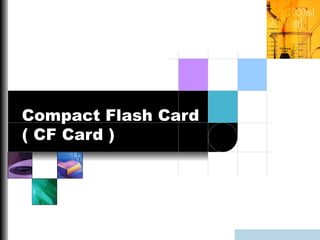 Compact Flash Card ( CF Card ) 