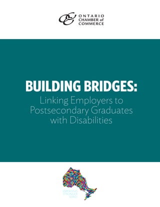 BUILDING BRIDGES:
Linking Employers to
Postsecondary Graduates
with Disabilities
 