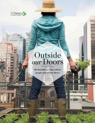 Outside
our Doors
the benefits of cities where
people and nature thrive
{ A Puget Sound Conservation Publication }
 