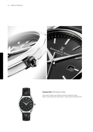 92 | PRODUCT PORTFOLIO
Ouranos Noir | The Essence of Style
Date indicator l Stainless steel l Sapphire crystal with antireflective coating l
Black croco-print leather strap l Swiss Quartz – Ronda movement l Diameter 39 mm
 