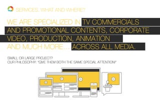 SERVICES. WHAT AND WHERE?
 