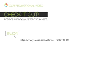 https://www.youtube.com/watch?v=FhCXzX1KP30
OUR PROMOTIONAL VIDEO
 