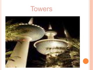 Towers
 