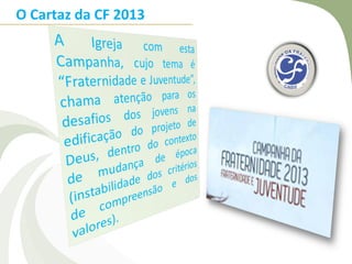 O Cartaz da CF 2013
 