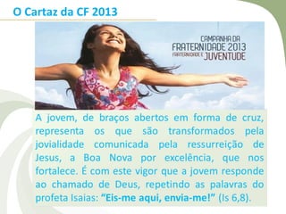 O Cartaz da CF 2013
 
