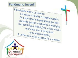 Fenômeno Juvenil
 
