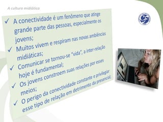 A cultura midiática
 