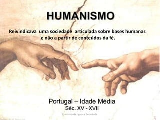 Reivindicava uma sociedade articulada sobre bases humanas
e não a partir de conteúdos da fé.
Fraternidade: Igreja e Sociedade
 