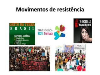 Movimentos de resistência
 