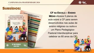 CF NA ESCOLA – ENSINO
MÉDIO oferece 5 planos de
aula sobre a CF para serem
desenvolvidos nas aulas de
ensino religioso ou outra e
um Plano Pedagógico-
Pastoral Interdisciplinar para
celebrar os 60 anos da CF.
R$ 4,20
 