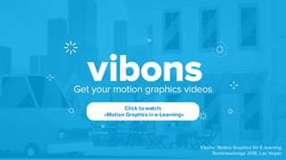 Click to watch:
«Motion Graphics in e-Learning»
 