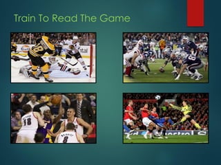 Train To Read The Game
 