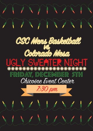 UGLY SWEATER NIGHT
Friday, December 5th
7:30 pm
Chicoine Event Center
 