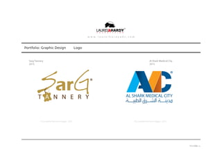 Portfolio: Graphic Design Logo
®
T A N N E R Y
arG
It’s a Leather Tannery in Egypt - 2015.
‫الطبيــة‬ ‫الشـرق‬ ‫مدينــة‬
AL SHARK MEDICAL CITY
It’s a Leather Tannery in Egypt - 2015.
Al Shark Medical City
2015
Sarg Tannery
2015
PAGE 10
 