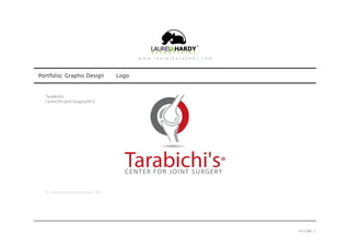 Portfolio: Graphic Design Logo
It’s a Joint Surgery Center in Dubai - 2015.
Tarabichi’s
Center for joint Surgery2015
PAGE 12
 