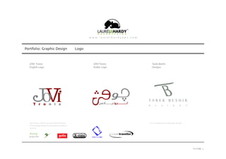 Portfolio: Graphic Design Logo
www.jovitronix.com
It’s a company for landscape design.
Tarek Beshir
Designs
JOVI-Tronix
Arabic Logo
JoVi Tronix,where you can find the finest
Technology brands & top quality products
such as:
JOVI- Tronix
English Logo
PAGE 5
 