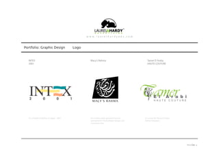 Portfolio: Graphic Design Logo
It’s a logo for Tamer El Araby
fashion designer
Tamer El Araby
HAUTE COUTURE
Macy’s Rahma
It’s a ready made garments factory
specialized in Frock (Abaya) design and
manufacturing.
It’s a Textile Exhibition in Egypt - 2001.
INTEX
2001
PAGE 9
 