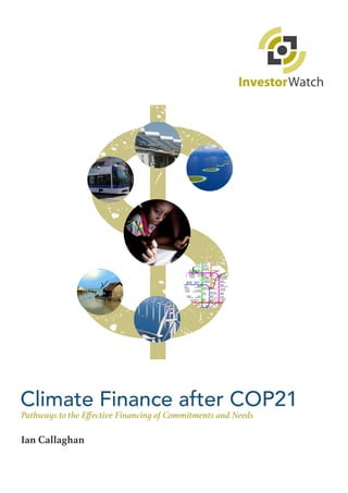 Climate Finance after COP21
Ian Callaghan
Pathways to the Effective Financing of Commitments and Needs
$
 