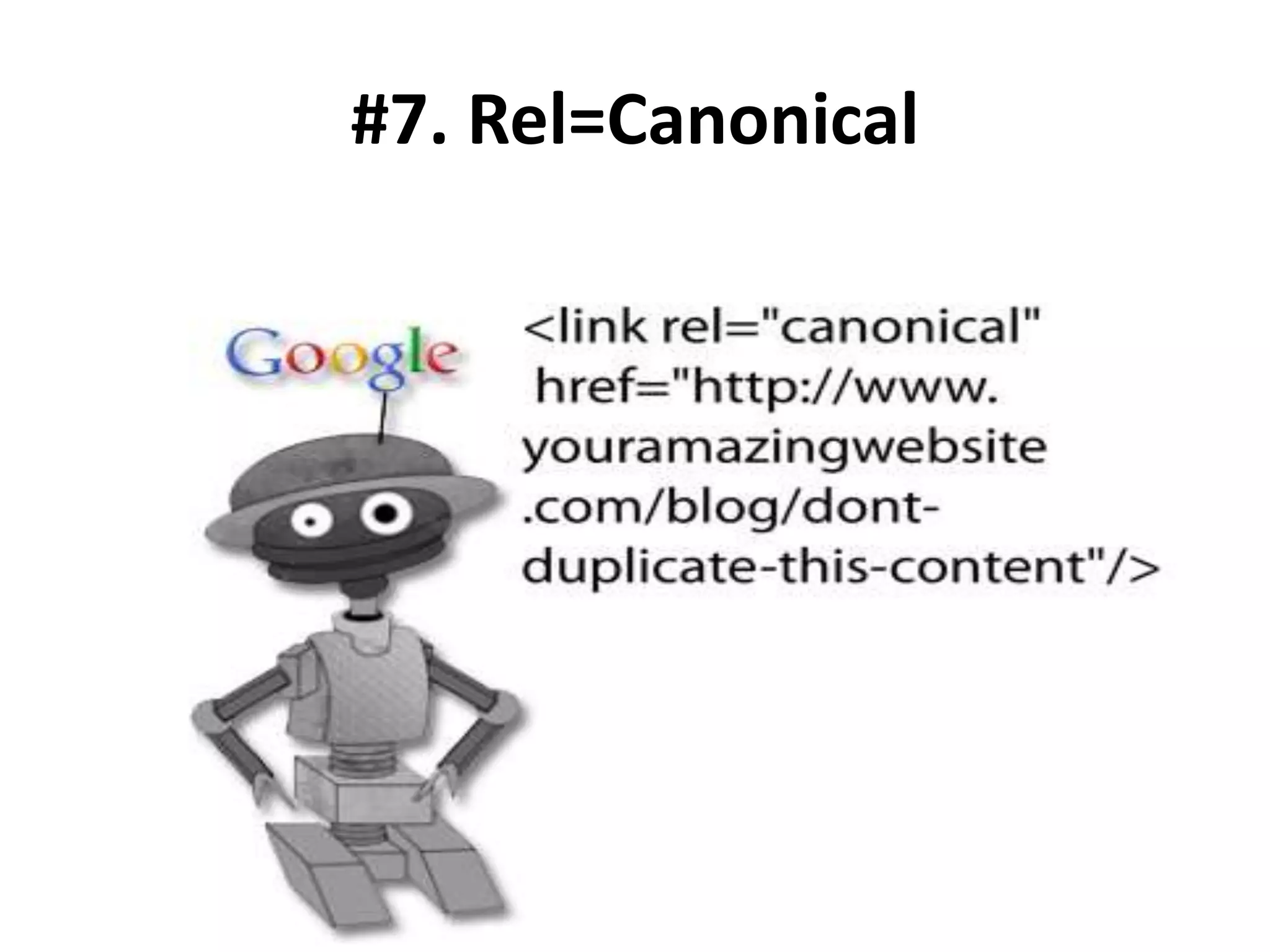 #7. Rel=Canonical
 