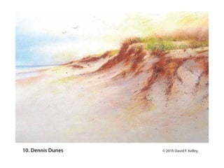 10. Dennis Dunes ? 2016 David F. Kelley
 