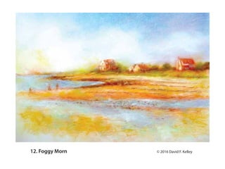 12. Foggy Morn ? 2016 David F. Kelley
 