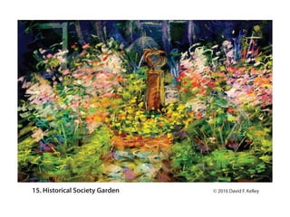 15. Historical Society Garden ? 2016 David F. Kelley
 