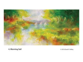 4. Morning Sail ? 2016 David F. Kelley
 