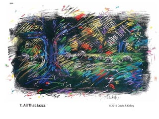7. All That Jazzz ? 2016 David F. Kelley
 