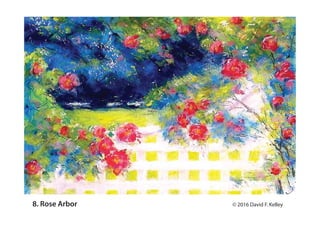 8. Rose Arbor ? 2016 David F. Kelley
 