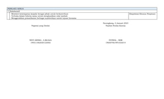 PERILAKU KERJA
7 Kolaboratif
- Memberi kesempatan kepada beragai pihak untuk berkontribusi
- Terbuka dalam bekerja sama untuk menghasilkan nilai tambah
- Menggerakkan pemanfaatan berbagai sumberdaya untuk tujuan bersama
Ekspektasi Khusus Pimpinan:
Pacongkang, 2 Januari 2023
Pegawai yang Dinilai Pejabat Penilai Kinerja
NEVI ARISKA , A.Md.Keb PATRIAL , SKM
199311062020122002 196507061991032014
 