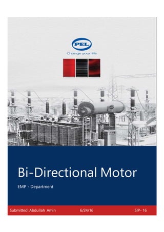 Bi-Directional Motor
EMP - Department
Submitted :Abdullah Amin 6/24/16 SIP- 16
 