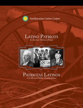 Smithsonian Latino Center 
in American Military History 
en la Historia Militar Estadounidense 
