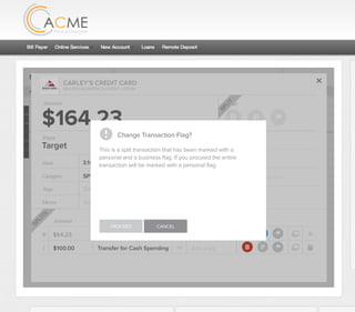 All Accounts Aug 30,2012 - Nov 26,2012 Search by payee,account,tags,amount,category or date
2/25/12 COMCAST CABLE/INTERNET2/27/12 CB2 Shopping .
Payee Category Amount ($)
2/27/12 Harmon’s Groceries .
2/25/12 COMCAST CABLE/INTERNET 3.822/27/12 Grey Dog Cafe Restaurants .
2/25/12 South Valley Sewer Utilities 21.21
2/25/12 Target SPLIT 164.23
2/25/12 COMCAST CABLE/INTERNET 3.822/25/12 iTunes Electronics & Software 1.06
2/25/12 Volkswagen Credit Car Payment 262.11
2/25/12 COMCAST CABLE/INTERNET 3.822/24/12 Funds Increase Salary 1000.00
2/24/12 Comcast Cable 48.21
2/25/12 COMCAST CABLE/INTERNET 3.822/24/12 Comcast Internet 44.87
2/23/12 Target Shopping 43.79
2/25/12 COMCAST CABLE/INTERNET 3.822/23/12 Rumbi Island Grill Restaurants 3.82
2/23/12 American Express Credit Card Payment 100.00
2/25/12 COMCAST CABLE/INTERNET 3.822/23/12 Comcast Cable/Internet
Checking
Account
Checking
Checking
Checking
American Exp...
Checking
American Exp...
Share Savings
Checking
Checking
Checking
American Exp...
Checking
2/23/12 American Express Credit Card Payment 100.00Checking
Checking 3.82
2/25/12 COMCAST CABLE/INTERNET 3.822/23/12 Comcast Cable/Internet Checking 3.82
Date
Flags
$164 / $300
Tags
Memo
This transaction appears on your statement as:
51% Used
Budget Summary
Category
Add a memo
Start typing here to add a tag
SPLIT
Print
Email
CARLEY’S CREDIT CARD
MOUNTAIN AMERICA CREDIT UNION
SHOPPING
Target
Payee
Date 3.14.2013
XXXXTARGET OREM UT
Amount
$164.23
Split Transaction
B P
SPLIT
1 $100.00
R
Amount Category Tags Flags
$64.23
Transfer for Cash Spending
Shopping B P
B P
Add a tag
Add a tag
SPLITS
Change Transaction Flag?
This is a split transaction that has been marked with a
personal and a business ﬂag. If you proceed the entire
transaction will be marked with a personal ﬂag.
PROCEED CANCEL
 
