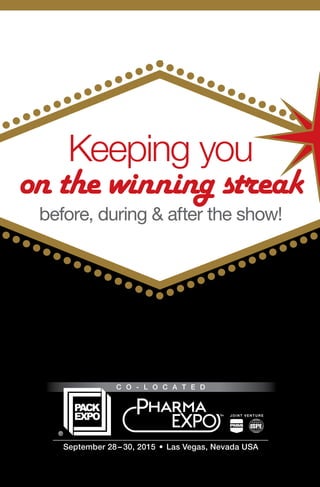 Keeping you
on the winning streak
before, during & after the show!
 