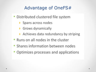 Advantage of OneFS#
 