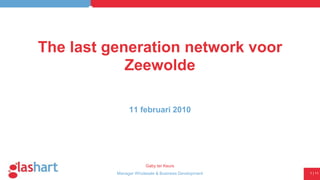 The last generation network voor Zeewolde 11 februari 2010 