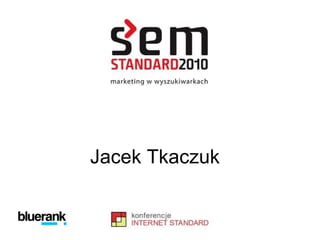 Jacek Tkaczuk 