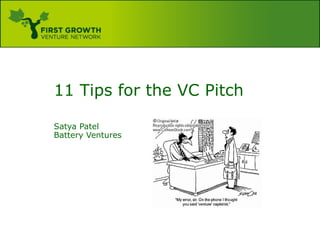 11 Tips for the VC Pitch Satya Patel Battery Ventures 