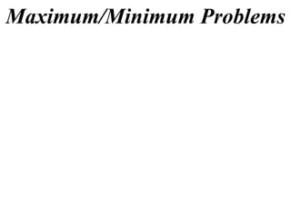 Maximum/Minimum Problems 