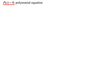 P(x) = 0: polynomial equation
 