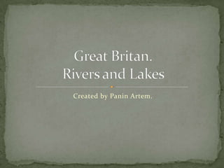 Created by PaninArtem. Great Britan.Rivers and Lakes  